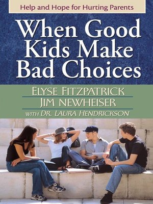 cover image of When Good Kids Make Bad Choices